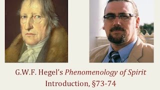 Half Hour Hegel The Complete Phenomenology of Spirit Introduction sec 7374 [upl. by Silrak]