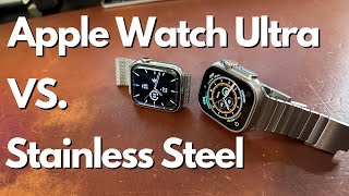 Apple Watch Ultra VS Stainless Steel [upl. by Alinoel]