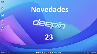 deepin 23  NOVEDADES [upl. by Gui]