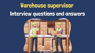 Warehouse Supervisor Interview Questions And Answers [upl. by Ehsom]