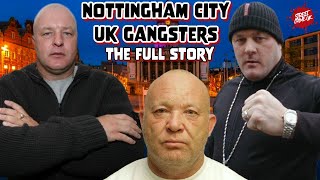 Nottingham City UK Gangsters  The Dark Secret History Of A Very Dangerous UK City [upl. by Daniyal]