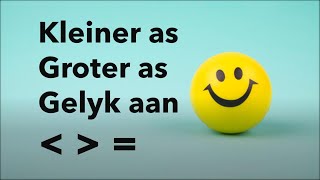 Groter as Kleiner as Gelyk aan [upl. by Jori277]