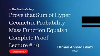 Prove that Sum of Hypergeometric PMF Equals 1 in Details  Complete Proof  Lecture  10 [upl. by Hsirrehc532]