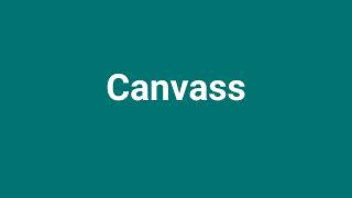 Canvass Meaning and Pronunciation [upl. by Demeyer]