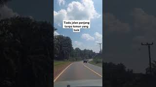 Tiada jalan panjang tanpa teman yang baik music jalaninikmatisyukuri iklas perjalanan [upl. by Stinky17]