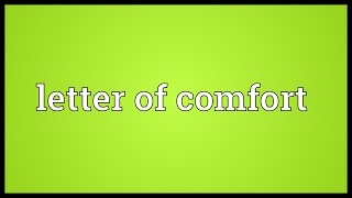 Letter of comfort Meaning [upl. by Aretta]