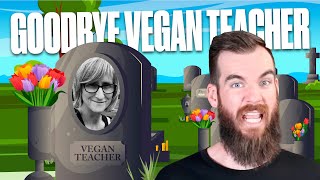 Goodbye “That Vegan Teacher” [upl. by Heshum]