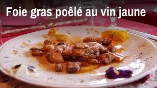 Recette de chef  foie gras poêlé au vin jaune et au miel de Savoie [upl. by Mirth71]