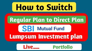 How to Switch Regular Plan TO Direct Plan in mutual fund lumpsum  SBI mutual fund Regular se Direct [upl. by Parnas]