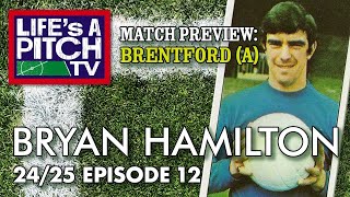 Lifes A Pitch TV Episode 12 Season 2  Bryan Hamilton Brentford A Preview [upl. by Ogden]