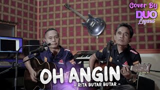 OH ANGIN  RITA BUTAR BUTAR  COVER BY DUO LEGEND [upl. by Watters]