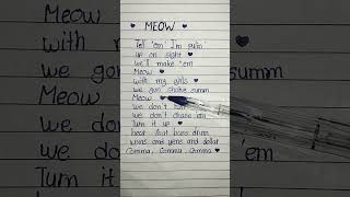 MEOW  song lyrics  handwriting  lyrics handwriting shorts [upl. by Ewold905]