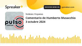 Comentario de Humberto Musacchio 3 octubre 2024 [upl. by Husha669]