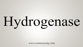 How To Say Hydrogenase [upl. by Hayouqes]