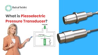 What is Piezoelectric Pressure Transducer RadicalTechArt I RadicalTalks I RadicalTechMart [upl. by Inafets]