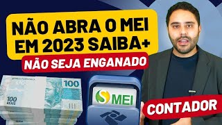 MEI  Micro Empreendedor Individual 2023  NÃO ABRA Entenda os Motivos [upl. by Akiehsal]