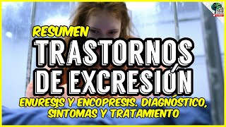 Resumen TRASTORNOS DE EXCRECIÓN ENURESIS Y ENCOPRESIS DSM 5 TR [upl. by Retla]