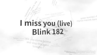 Blink 182  i miss you Lyrics on screen [upl. by Blanding199]