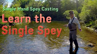 Single Hand Spey Casting Learn the Single Spey [upl. by Nels]