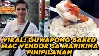 GUWAPONG BAKED MAC VENDOR SA MARIKINA PINIPILAHAN [upl. by Maclaine]