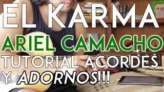 El Karma  Ariel Camacho  Tutorial  ADORNOS y ACORDES  Como tocar [upl. by Nonnahc]