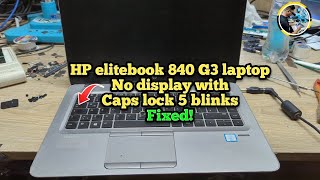 HP elitebook 840 G3 laptop no display only caps lock key blinking five times  Fixed [upl. by Odlaner174]