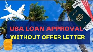 USA LOAN APPROVAL WITHOUT OFFER LETTER [upl. by Kciredohr]