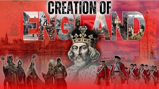 The Creation of England in 10 Minutes  The Legacy of Englands Creation [upl. by Furr]