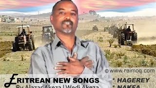 Hagerey amp Nakfa 2 Eritrean New Song By Alazar Akeza  Wedi Akeza [upl. by Percival]