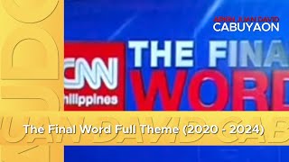 CNN Philippines  The Final Word Full Theme 2020  2024 [upl. by Gyimah689]