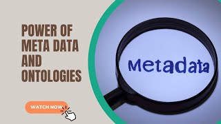 Whats the Power of Meta Data and Ontologies [upl. by Warthman]