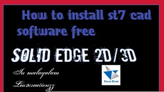 how to install st7 solid edge free in pc malayalam by Lm2 creationzz [upl. by Tiedeman]