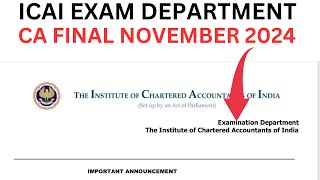 ICAI Exam Department Important Announcement CA final November 2024 Exams [upl. by Akieluz671]