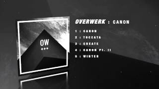 OVERWERK  Canon [upl. by Gora]