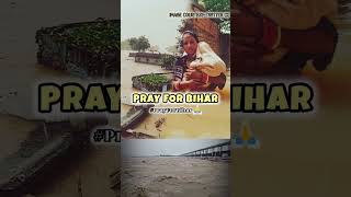 PRAY FOR BIHAR  PrayForBihar 🙏 [upl. by Danas]