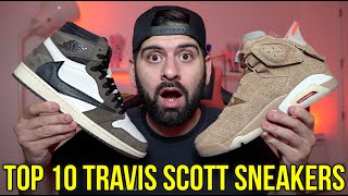 THE TOP 10 TRAVIS SCOTT SNEAKERS SO FAR MUST WATCH [upl. by Ennaihs]