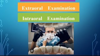 General Extraoral amp Intraoral Examination فحص خارج وداخل الفم اكلينيكيا [upl. by Ocirema]