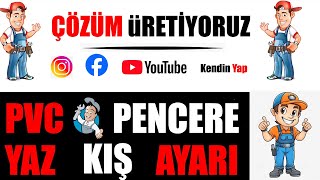 Pvc Pencere Kış Ayarı Nasıl Yapılır   Pvc Pencere Kapı Kışlık Ayarı  Pvc Pencere Yaz Kış Ayarı [upl. by Acinomaj]