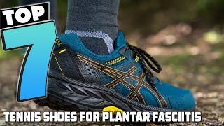 Top 7 Best Tennis Shoes for Plantar Fasciitis 2024 GameChanger Alert [upl. by Pubilis]