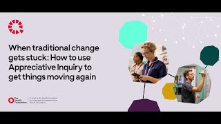 When traditional change gets stuck How to use Appreciative Inquiry to get things moving again [upl. by Rundgren]