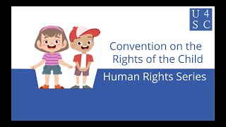 Conventions on the Rights of the Child Children’s Rights are Human Rights  Human Rights Series [upl. by Akalam]