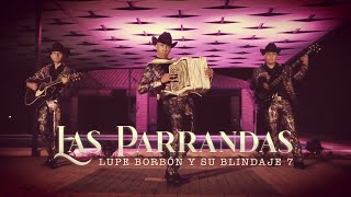 Las Parrandas Lupe Borbon Y Su Blindaje 7 2023 [upl. by Estell]