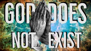 Why God Does Not Exist [upl. by Pascale959]