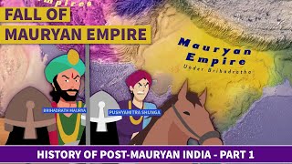 Fall of Mauryan Empire and the Beginning of The PostMauryan Era  Episode 1 History of India [upl. by Jacinda126]