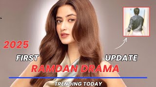 RAMDAN DRAMA UPDATE First Ramzan Drama Featuring Sajal Ali amp Hamza Sohail  Ramdan Drama 2025 [upl. by Muire]