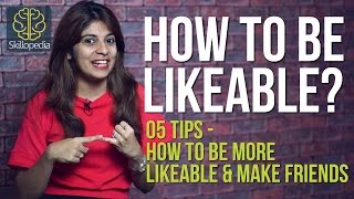 5 tips  How to be likeable amp make more friends Personality Development video by Skillopedia [upl. by Akihc634]