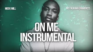 Meek Mill quotOn Mequot ft Cardi B Instrumental Prod by Dices FREE DL [upl. by Alla506]