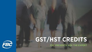 FBC Ask the Expert GSTHST Credits [upl. by Inirt]