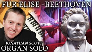 BEETHOVEN  FÜR ELISE  ORGAN SOLO  JONATHAN SCOTT [upl. by Pubilis]