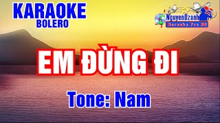 Karaoke Em Đừng Đi Tone Nam [upl. by Anama]